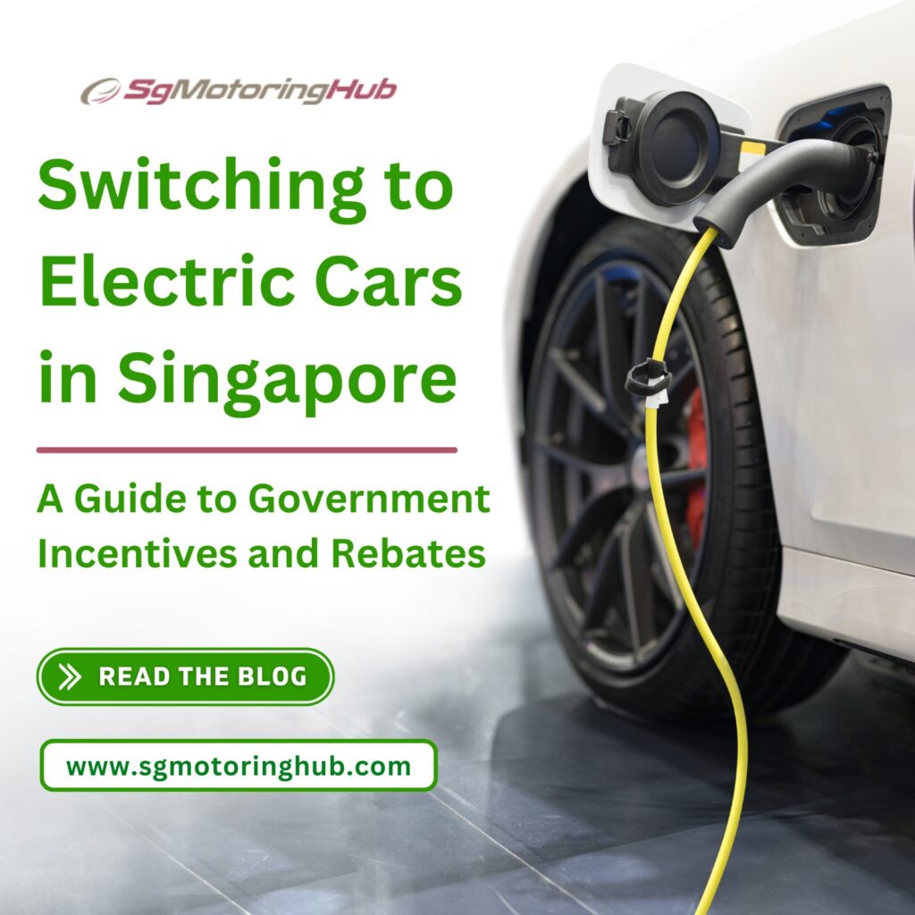 Switching to Electric Cars in Singapore A Guide to Government
